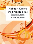 Nobody Knows De Trouble I See by Naulais Jerome for Chorus (Chorus (SATB) and Piano (Drums and Percussion (optional) (includes 20 parts of Chorus)))