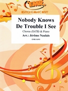 Nobody Knows De Trouble I See by Naulais Jerome for Chorus (Chorus (SATB) and Piano (includes 20 parts of Chorus))