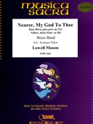 Nearer My God To Thee by Mason Lowell - Norman Tailor and Bertrand Moren - for Organ and Brass Band (Organ and Brass Band (+ Chorus SATB Organ optional / March Format / Petit format / Card Size))