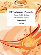 El Testament d'Amelia by Traditional - Mortimer John Glenesk - for Chorus (Chorus (SATB) and Piano (includes 20 parts of Chorus))