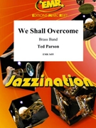 We Shall Overcome by Parson Ted for Brass Band (Brass Band)