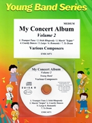 My Concert Album Volume 2 by Various for Concert Band - Blasorchester - Harmonie (Concert Band - Blasorchester - Harmonie)