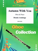 Autumn With You by Armitage Dennis for Oboe and Piano (Oboe and Piano)
