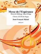 Messe de l'Esperance by Michel Jean-Francois for Chorus (Chorus (SATB) and Organ (includes 20 parts of Chorus))