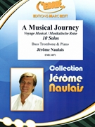 A Musical Journey by Naulais Jerome for Bass Trombone and Piano (Bass Trombone and Piano)