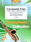 Ceremonial Trios by Michel Jean-Francois for 3 Alto Saxophones and Organ (3 Alto Saxophones and Organ)