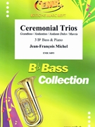 Ceremonial Trios by Michel Jean-Francois for 3 Bb Bass and Piano (3 Bb Bass and Piano (or Organ accompaniment))