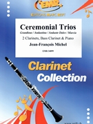 Ceremonial Trios by Michel Jean-Francois for 2 Clarinets Bass Clarinet and Organ (2 Clarinets Bass Clarinet and Organ)