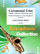 Ceremonial Trios by Michel Jean-Francois for 3 Saxophones (3 Saxophones (SAA) and Piano)