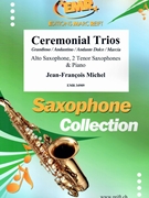Ceremonial Trios by Michel Jean-Francois for 3 Saxophones (3 Saxophones (ATT) and Piano)