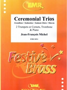 Ceremonial Trios by Michel Jean-Francois for 2 Trumpets (2 Trumpets (Cornets) Trombone and Piano (or Cornet))