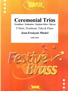 Ceremonial Trios by Michel Jean-Francois for F Horn Trombone Tuba and Piano (F Horn Trombone Tuba and Piano)