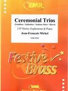 Ceremonial Trios by Michel Jean-Francois for 2 Eb Horns Euphonium and Piano (2 Eb Horns Euphonium and Piano (or Organ accompaniment))