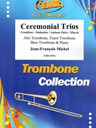 Ceremonial Trios by Michel Jean-Francois for Alto Trombone Tenor Trombone Bass Trombone and Piano (Alto Trombone Tenor Trombone Bass Trombone and Piano)