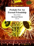Prelude For An Eternal Friendship by Moren Bertrand for Brass Band (Brass Band)
