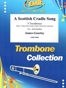 A Scottish Cradle Song by Gourlay James - Jirka Kadlec - for 5 Trombones (5 Trombones (Piano / Guitar Bass Guitar Drums Percussion (optional)))
