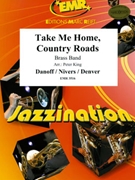 Take Me Home Country Roads by Denver John - Peter King - for Brass Band (Brass Band)