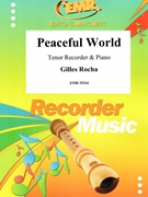 Peaceful World by Rocha Gilles for Tenor Recorder and Piano (Tenor Recorder and Piano)