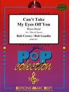 Can't Take My Eyes Off You by Gaudio and Crewe - Marcel Saurer - for Brass Band (Brass Band)
