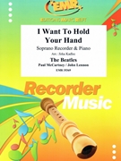 I Want To Hold Your Hand by - Lennon John and Mccartney Paul Jirka Kadlec - Beatles for Soprano Recorder and Piano (Soprano Recorder and Piano)