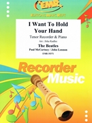 I Want To Hold Your Hand by - Lennon John and Mccartney Paul Jirka Kadlec - Beatles for Tenor Recorder and Piano (Tenor Recorder and Piano)