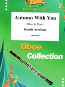 Autumn With You by Armitage Dennis for Oboe and Piano (Oboe and Piano)