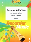 Autumn With You by Armitage Dennis for Alto Recorder and Piano (Alto Recorder and Piano)