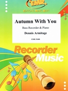 Autumn With You by Armitage Dennis for Bass Recorder and Piano (Bass Recorder and Piano)