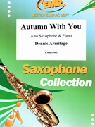 Autumn With You by Armitage Dennis for Alto Saxophone and Piano (Alto Saxophone and Piano)