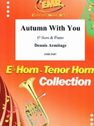 Autumn With You by Armitage Dennis for Eb Horn and Piano (Eb Horn and Piano)
