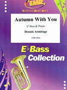 Autumn With You by Armitage Dennis for Eb Bass and Piano (Eb Bass and Piano)