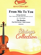 From Me To You by - Lennon John and Mccartney Paul Jirka Kadlec - Beatles for String Quintet (String Quintet (Piano / Guitar Bass Guitar Drums Percussion (optional)))