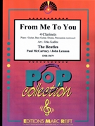 From Me To You by - Lennon John and Mccartney Paul Jirka Kadlec - Beatles for 4 Clarinets (4 Clarinets (Piano / Guitar Bass Guitar Drums Percussion (optional)))