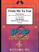From Me To You by - Lennon John and Mccartney Paul Jirka Kadlec - Beatles for 2 Trumpets 2 Trombones and Drums (2 Trumpets 2 Trombones and Drums (Piano / Guitar Bass Guitar Drums Percussion (optional)))