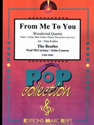 From Me To You by - Lennon John and Mccartney Paul Jirka Kadlec - Beatles for Woodwind Quartet and Rhythm Section (Woodwind Quartet and Rhythm Section (Piano Bass Drums) (Piano / Guitar Bass Guitar Drums Percussion (optional)))