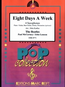 Eight Days A Week by - Lennon John and Mccartney Paul Jirka Kadlec - Beatles for 4 Saxophones (4 Saxophones (S(A)A(T)A(T)B) (Piano / Guitar Bass Guitar Drums Percussion (optional)))