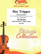 Day Tripper by - Lennon John and Mccartney Paul Jirka Kadlec - Beatles for String Quintet (String Quintet (Piano / Guitar Bass Guitar Drums Percussion (optional)))