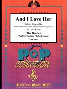 And I Love Her by - Lennon John and Mccartney Paul Jirka Kadlec - Beatles for Small Ensembles (Small Ensembles (Concert Band) (Flexi-Band (5 Parts) Piano / Guitar Bass Guitar Drums Percussion (optional)))