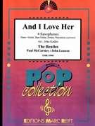 And I Love Her by - Lennon John and Mccartney Paul Jirka Kadlec - Beatles for 4 Saxophones (4 Saxophones (S(A)A(T)A(T)B) (Piano / Guitar Bass Guitar Drums Percussion (optional)))