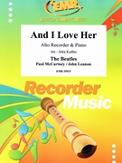 And I Love Her by - Lennon John and Mccartney Paul Jirka Kadlec - Beatles for Alto Recorder and Piano (Alto Recorder and Piano)