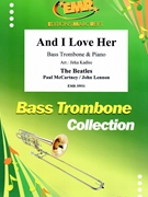 And I Love Her by - Lennon John and Mccartney Paul Jirka Kadlec - Beatles for Bass Trombone and Piano (Bass Trombone and Piano)