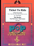 Ticket To Ride by - Lennon John and Mccartney Paul Jirka Kadlec - Beatles for 5 - Part Ensemble and Rhythm Section (5 - Part Ensemble and Rhythm Section (Piano Bass Drums) (Piano / Guitar Bass Guitar Drums Percussion (optional)))