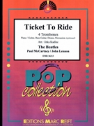 Ticket To Ride by - Lennon John and Mccartney Paul Jirka Kadlec - Beatles for 4 Trombones and Rhythm Section (4 Trombones and Rhythm Section (Piano / Guitar Bass Guitar Drums Percussion (optional)))