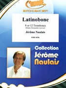 Latinobone by Naulais Jerome for 8 Trombones (8 Trombones (or 12 Trombones (Drums Percussion (optional)))