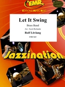Let It Swing by Lovlang Rolf - Scott Richards and Bertrand Moren - for Brass Band (Brass Band)