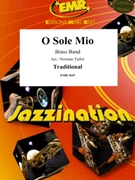 O Sole Mio by Traditional - Norman Tailor and Bertrand Moren - for Brass Band (Brass Band)