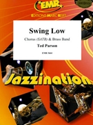 Swing Low by Parson Ted for Chorus (Chorus (SATB) and Brass Band)