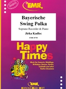 Bayerische Swing Polka by Kadlec Jirka for Soprano Recorder and Piano (Soprano Recorder and Piano)