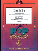 Let It Be by - Lennon John and Mccartney Paul Jirka Kadlec - Beatles for 5 - Part Ensemble and Rhythm Section (5 - Part Ensemble and Rhythm Section (Piano Bass Drums) (Piano / Guitar Bass Guitar Drums Percussion (optional)))