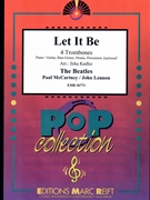 Let It Be by - Lennon John and Mccartney Paul Jirka Kadlec - Beatles for 4 Trombones and Rhythm Section (4 Trombones and Rhythm Section (Piano / Guitar Bass Guitar Drums Percussion (optional)))